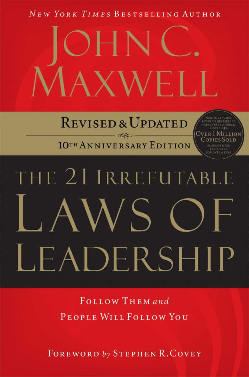 John C. Maxwell - The 21 Irrefutable Laws of Leadership